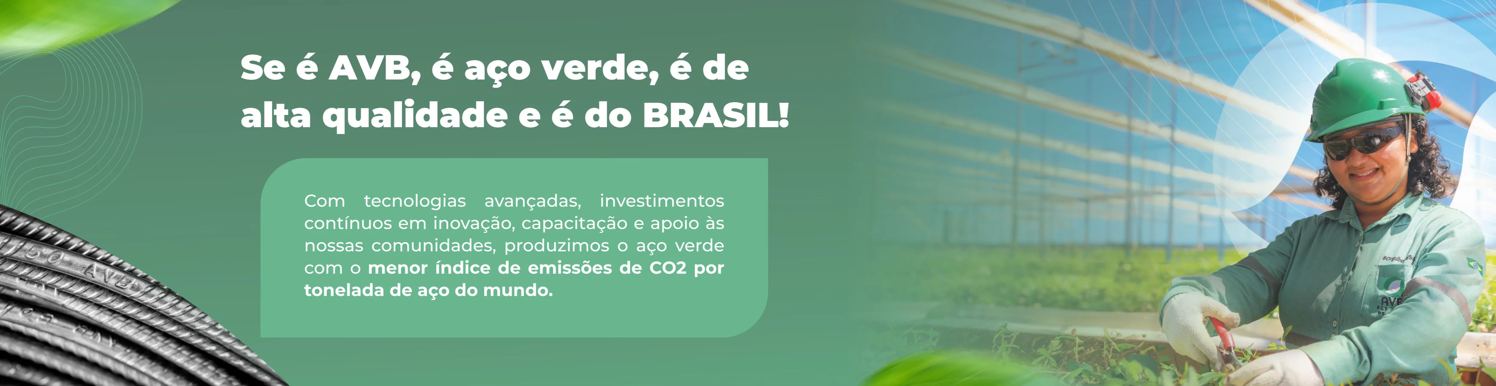 Somos a primeira empresa do planeta a produzir aço sem a utilização de combustíveis fósseis e uma siderúrgica com baixa emissão de carbono, com certificação emitida pela Société Génerale de Surveillance (SGS), seguindo as diretrizes Programa Brasileiro GHG Protocol e metodologias reconhecidas pela World Steel Association (WSA).