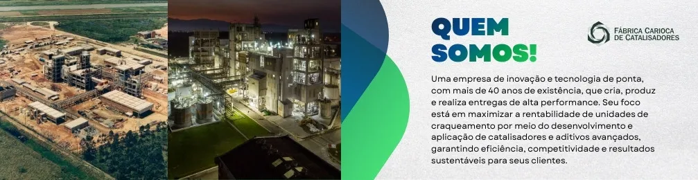 A imagem é um banner institucional da Fábrica Carioca de Catalisadores com o título “QUEM SOMOS!”.

À esquerda, há duas fotos de instalações industriais (uma diurna e outra noturna).

À direita, há um texto apresentando a empresa como referência em inovação e tecnologia, com mais de 40 anos de atuação no desenvolvimento e aplicação de catalisadores e aditivos, destacando eficiência, competitividade e sustentabilidade.

O logotipo aparece no canto superior direito.