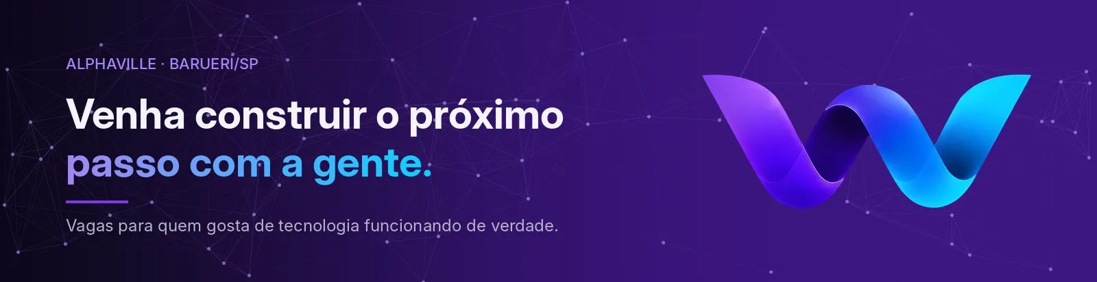 Banner WEAI: venha construir o próximo passo com a gente, em Alphaville, Barueri/SP.