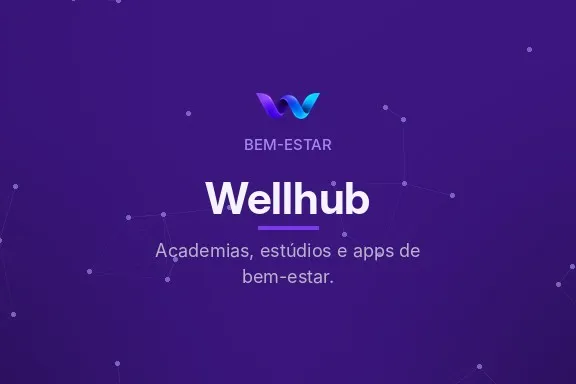 Benefício Wellhub: academias, estúdios e apps de bem-estar.