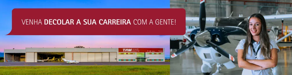 A imagem mostra um hangar de manutenção de aeronaves da TAM Aviação Executiva ao pôr do sol, com uma faixa vermelha no topo contendo a frase "VENHA DECOLAR A SUA CARREIRA COM A GENTE!". À direita, há uma jovem sorridente, vestida com uniforme técnico, ao lado de uma aeronave no hangar, destacando a oportunidade de carreira na aviação.