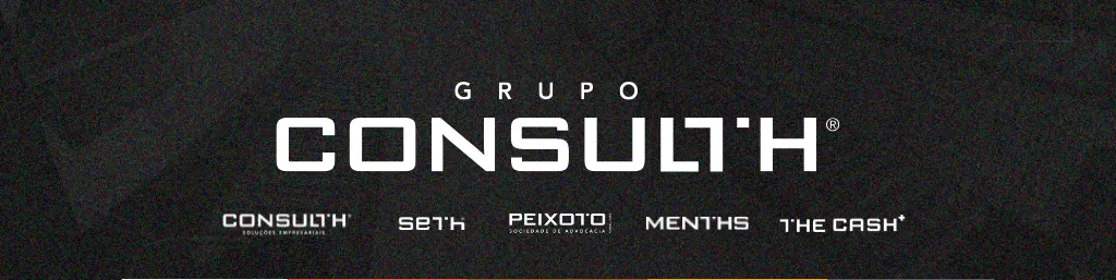 Fundo preto escrito em branco: GRUPO CONSULTH e as marcas: Consulth Soluções Empresariais, Menths, Peixoto Farias, Seth e The Cash+