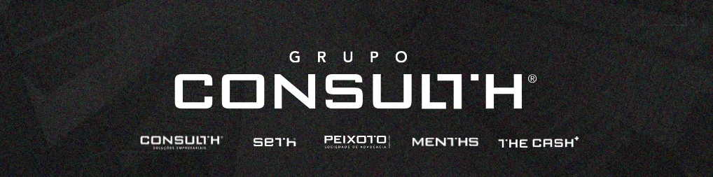 Fundo preto escrito em branco: GRUPO CONSULTH e as marcas: Consulth Soluções Empresariais, Menths, Peixoto Farias, Seth e The Cash+