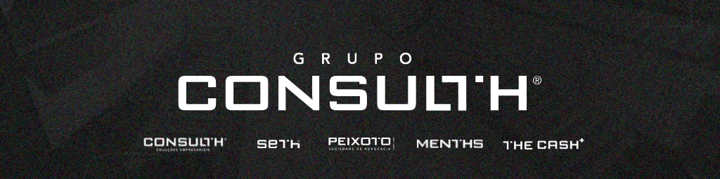 Fundo preto escrito em branco: GRUPO CONSULTH e as marcas: Consulth Soluções Empresariais, Menths, Peixoto Farias, Seth e The Cash+