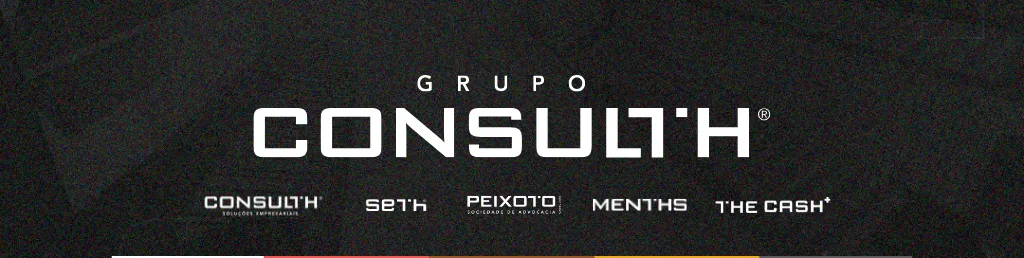 Fundo preto escrito em branco: GRUPO CONSULTH e as marcas: Consulth Soluções Empresariais, Menths, Peixoto Farias, Seth e The Cash+