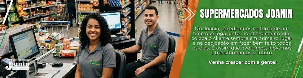 Banner horizontal dos Supermercados Joanin mostrando dois colaboradores, um homem e uma mulher, sorridentes em seus postos de trabalho no caixa. À direita, sobre um fundo verde e laranja, o texto: "No Joanin, acreditamos na força de um time que joga junto... Venha crescer com a gente!". O logotipo da empresa aparece no canto inferior esquerdo.