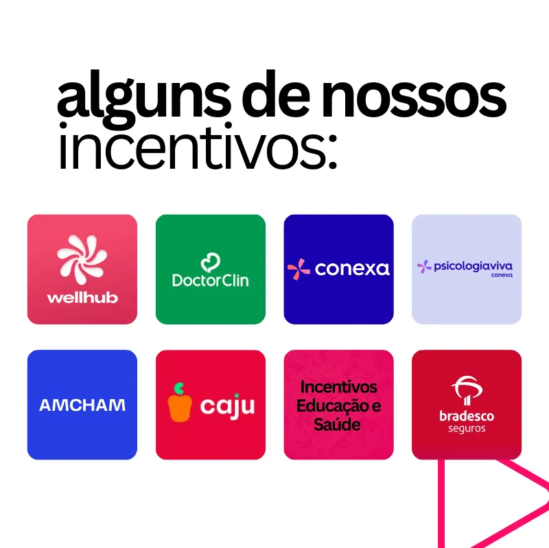 Card digital com fundo branco. Na parte superior, em letras grandes pretas, está escrito "alguns de nossos incentivos:".

Logo abaixo, aparecem oito quadrados coloridos, cada um representando um benefício ou parceiro:

Quadrado vermelho com o logo da Wellhub.

Quadrado verde com o logo da DoctorClin.

Quadrado azul escuro com o logo da Conexa.

Quadrado lilás claro com o logo da Psicologia Viva Conexa.

Quadrado azul com o texto AMCHAM em branco.

Quadrado vermelho com o logo da Caju.

Quadrado rosa com o texto "Incentivos Educação e Saúde" em preto.

Quadrado vermelho com o logo da Bradesco Seguros.

No canto inferior direito, há um detalhe gráfico em rosa, em formato geométrico estilizado.