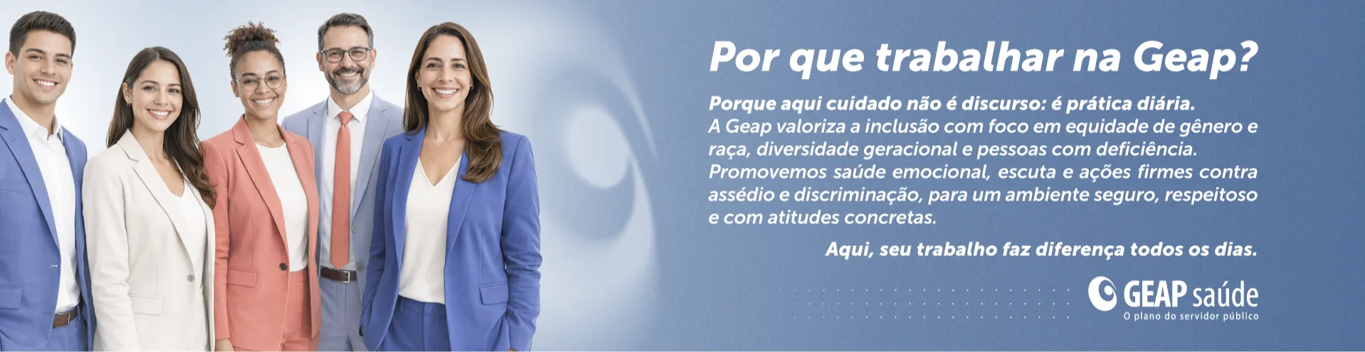 Na Geap, o cuidado começa pelas pessoas.