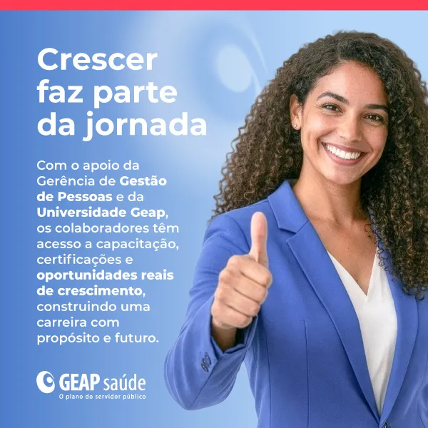 A Geap investe em seus colaboradores.